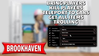 Brookhaven RP Script | Bring Players | Kill Players | Get All Items | Teleport To Cars | Trolling