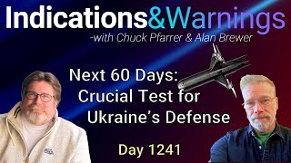 Indications and Warnings | Day 1241 | Next 60 Days: Crucial Test for Ukraine’s Defense