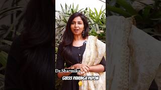 Guess panunga papom ! @Dr.Sharmika