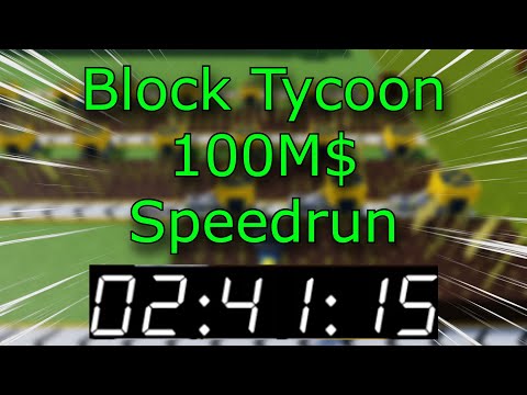 Block Tycoon 100M$ Speedrun Any% 2:41:15