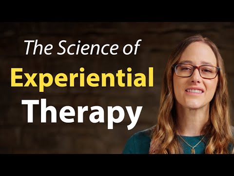 The Science of Experiential Therapy | Experiential Therapy Series - Part 2 of 7