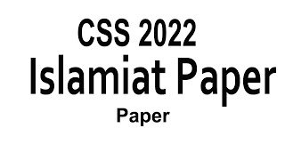 CSS Islamiat/Islamic Studies Paper 2022