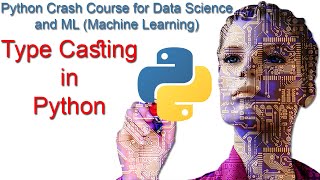 Type Casting in Python. TypeCasting tutorial for Python programming.