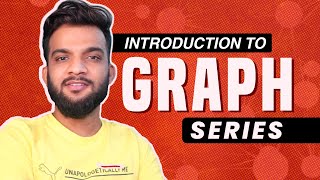 G-1. Introduction to Graph | Types | Different Conventions Used