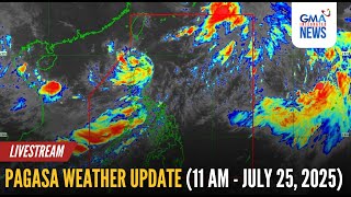 LIVE - PAGASA weather update (11 AM - July 25, 2025) | GMA Integrated News