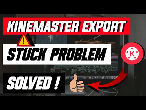 How To Solve Stuck Video Export Problem In  Kinemaster || Watch Till The End ||
