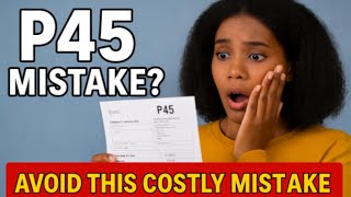 What Is a P45? Avoid Tax Mistakes When Leaving Your Job in the UK.