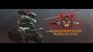 WarArt Gaming- Conqueror's Blade- Nodachi master- Samurai's never fear DEATH