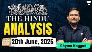 The Hindu Newspaper Analysis | 20th June | UPSC Current Affairs Today | Shyam Kaggod