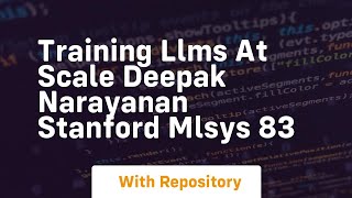 Training llms at scale deepak narayanan stanford mlsys 83