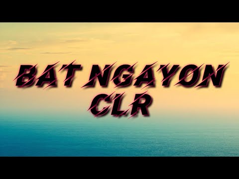 CLR - BAT NGAYON