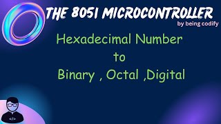 11.Hexadecimal to Octal, Binary, and Decimal Conversion Navigating Number System Transformations