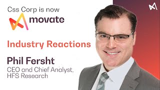 Industry Reactions on CSS Corp rebranding to Movate | Featuring Phil Fersht, CEO, HFS Research