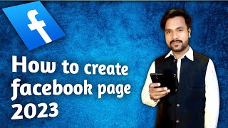 A Facebook Page Creation Guide|How to create Facebook page 2023|Facebook page earn money online