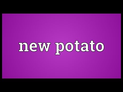 New potato Meaning