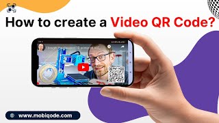 How to create a QR code for videos | Make a video QR code using mobiQode
