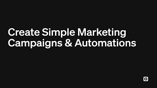 Create Simple Marketing Campaigns & Automations with Square