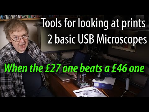 Tools for looking at prints. Comparing two basic USB microscopes. Why you need to read the specs.