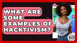 What Are Some Examples Of Hacktivism? - Trend Unwrapper