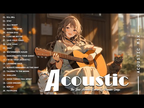 Acoustic Covers of Pop Songs - Chill Acoustic Love Songs Playlist - Acoustic Covers of Popular Songs