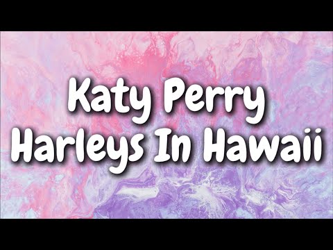 Katy Perry - Harleys In Hawaii (Lyrics)