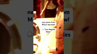 MILLY “Los Angeles Filter” #indiemusic #newmusic