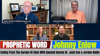 Johnny Enlow, Dr. Josh Axe & Jordan Rubin PROPHETIC WORD Updates - Eating From The Garden Of Eden