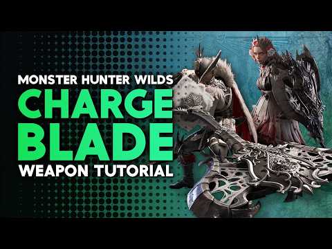 Monster Hunter Wilds | Charge Blade Tutorial