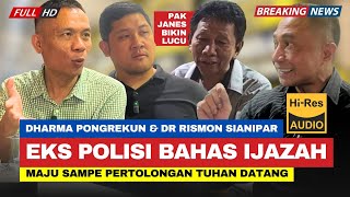 🔴 Komjen (Purn) Dharma Pongrekun❗Bahas Ijazah. Maju Dr Rismon Sampe Pertolongan Tuhan Datang❗