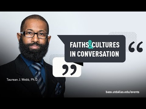 Faiths and Cultures in Conversation with Taurean J. Webb