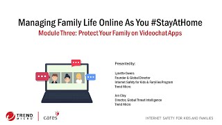 Managing Family Life Online - Webinar 3 - Protect Your Family on Videochat Apps