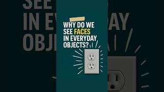 Your Brain Sees Faces That Aren’t There — Here’s Why #shorts