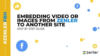#ZenlerFBH -  Embedding Media and Images from Zenler onto Another Site