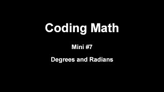 Coding Math: Mini #7 - Degrees and Radians