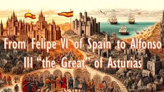 From Felipe VI of Spain to Alfonso III (the great) of Asturias