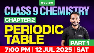 Class 9 Chemistry | Chapter 2  / Periodic Table :  Part 1 | Xylem Class 9