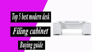 Top 5 best modern desk with filing cabinet Buying guide