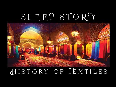 History of Textiles: Cotton, Silk, Wool... ASMR For Bedtime