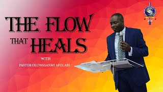 The Flow that Heals with Pastor Oluwasanmi Afolabi | Christ Life Church London-|