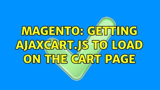 Magento: Getting ajaxcart.js to load on the cart page