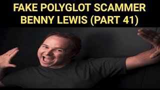 FAKE POLYGLOT SCAMMER BENNY LEWIS (PART 41)