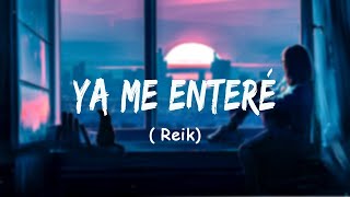 "Ya Me Entere"  Reik | (Letra /Lyrics)