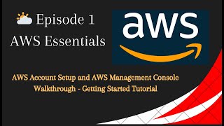 AWS Account Setup and AWS Management Console Walkthrough - Getting Started Tutorial