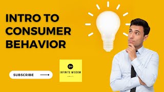 01 Introduction to Consumer Behavior   INFINITE WISDOM LECTURE SERIES
