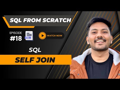 #18 || SELF JOIN in SQL -  Complete Tutorial  || SQL from Scratch #sql (2024)