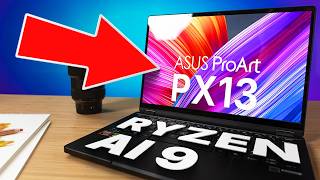 Beautiful & Powerful - ASUS ProArt PX13 w/ Ryzen AI 9 HX 370