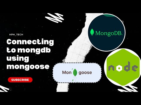 Connecting to MongoDB with NodeJS using Mongoose tutorial || hph tech || part 1