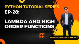 EP-28(Python Tutorial):  Lambda and High Order Functions