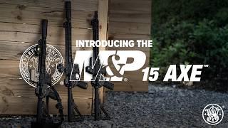 NEW: M&P® 15 AXE™ Rifle Series