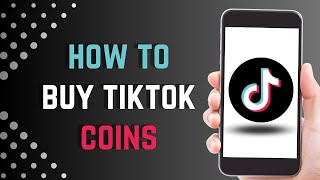 How to Buy Coins in TikTok (2023 updates)